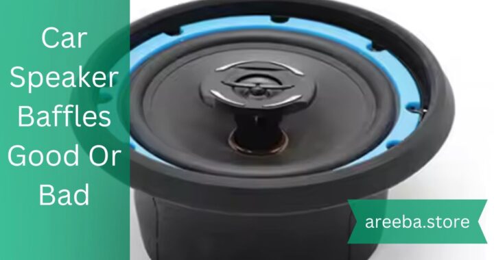 Car Speaker Baffles Good Or Bad -Prevent Sound Leakage!